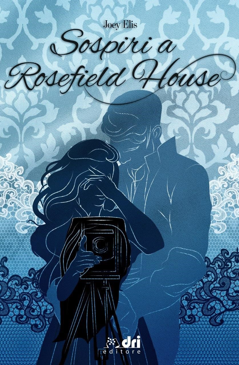 Sospiri a Rosefield House, di Joey Elis
