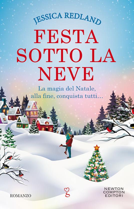 Festa sotto la neve. La magia del Natale, alla fine, conquista tutti..., Jessica Redland
