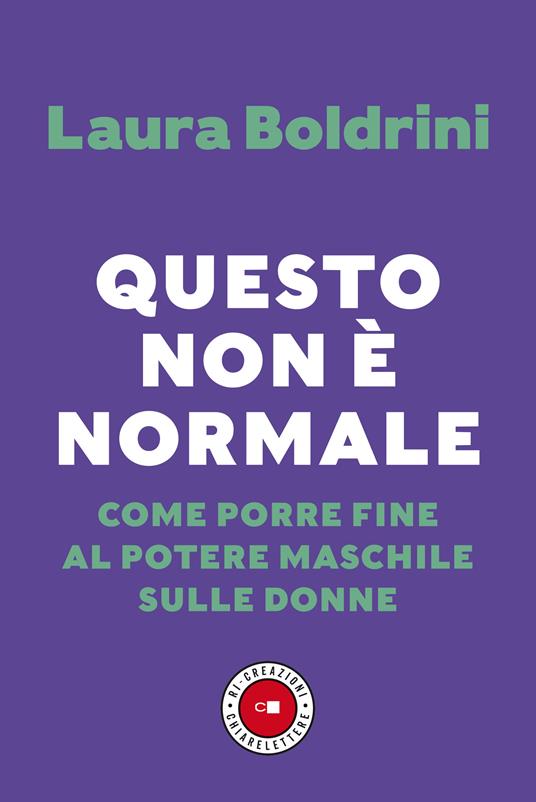 Questo non è normale. Come porre fine al potere maschile sulle donne, Laura Boldrini