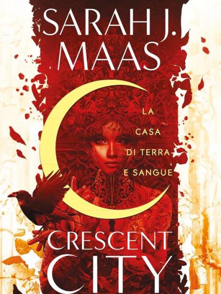 “La casa di terra e sangue. Crescent City” di Sarah J.&nbsp;Maas