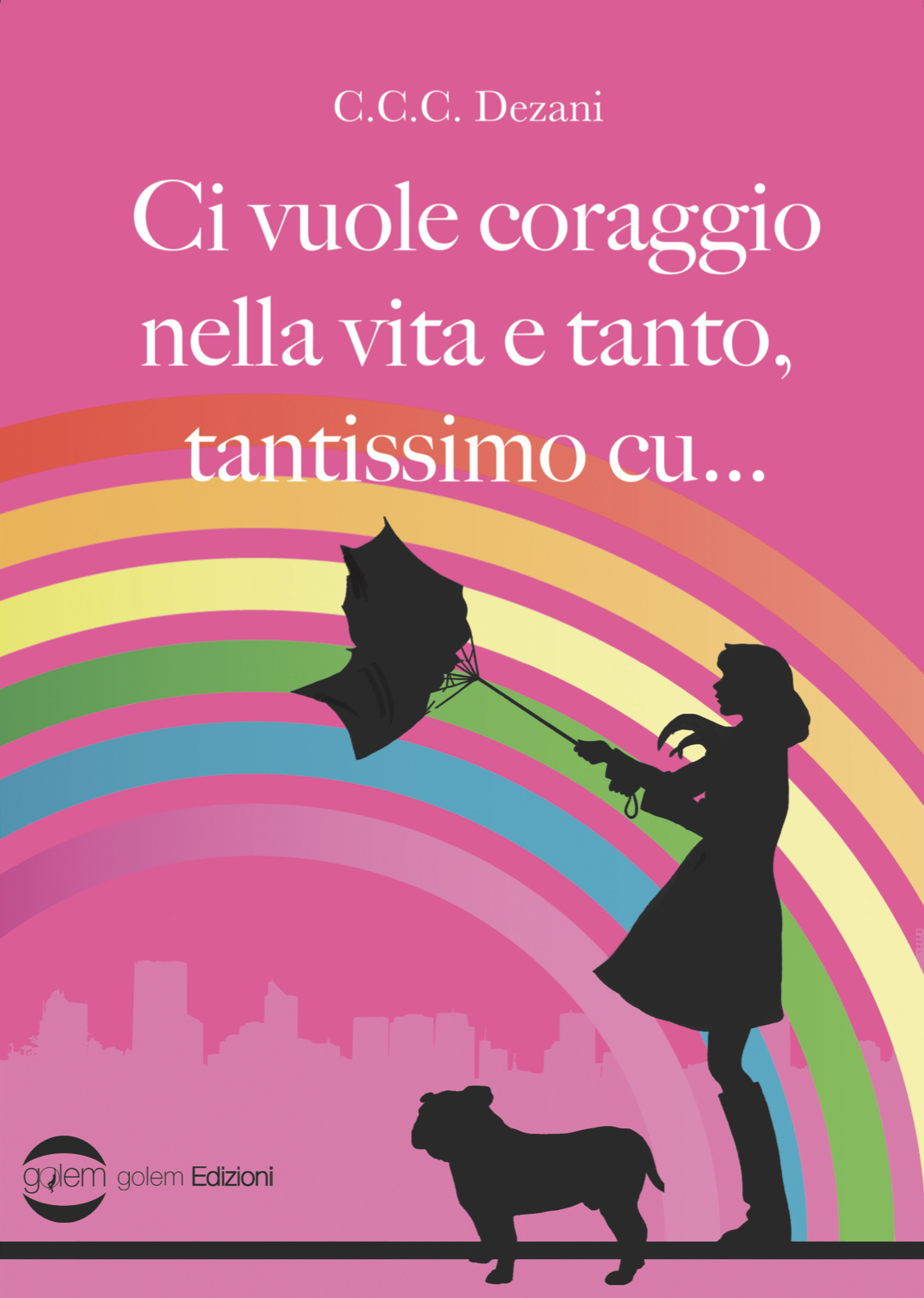 Nella vita ci vuole coraggio, C.C.C. Dezani