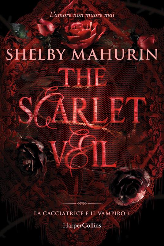 "The scarlet veil. La cacciatrice e il vampiro. Vol. 1" di Shelby Mahurin