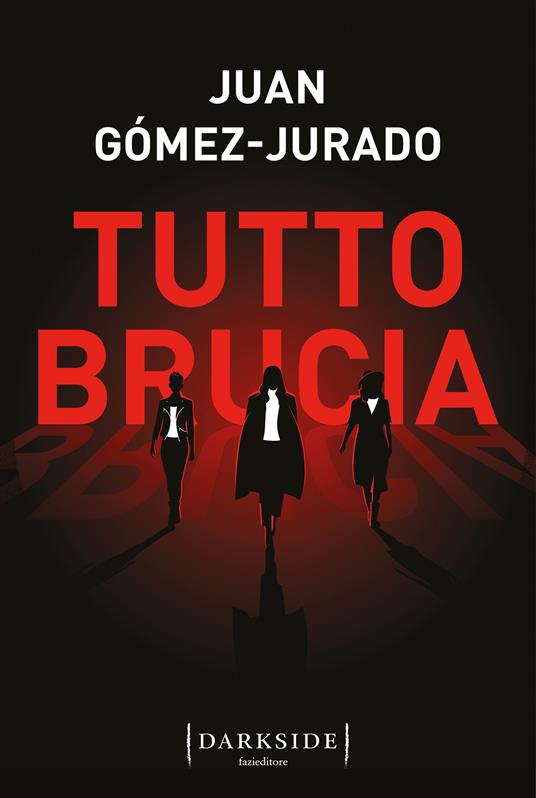 Tutto brucia, di Juan Gómez-Jurado