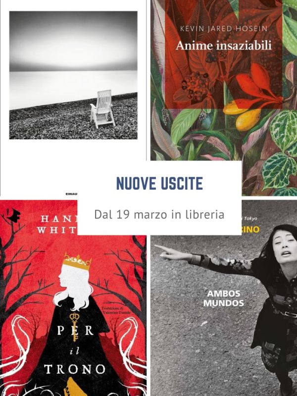 Novità in libreria – 19-22 marzo&nbsp;2024