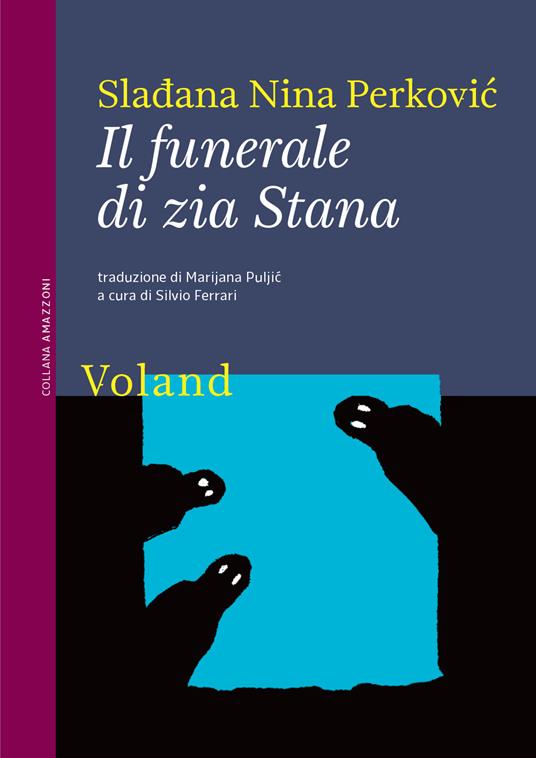 Il funerale di zia Stana, di Sladjana Nina Perkovic