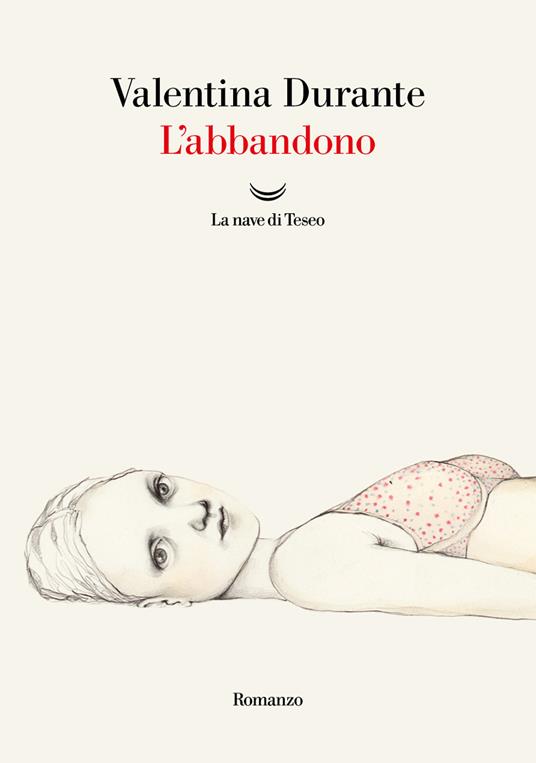 L'abbandono, di Valentina Durante